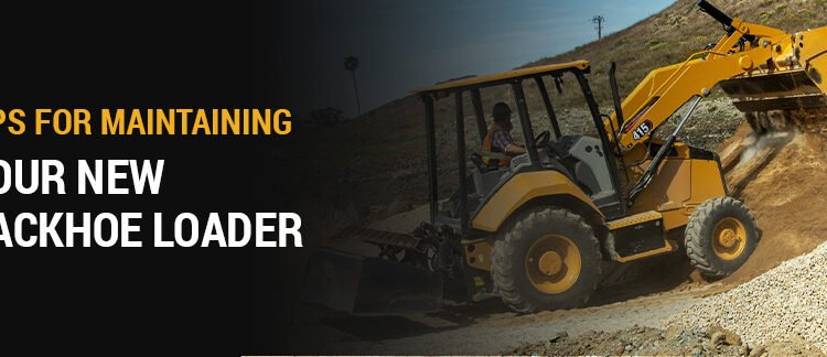 Ideas for Sustaining Your New Backhoe Loader